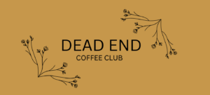 Dead end coffee